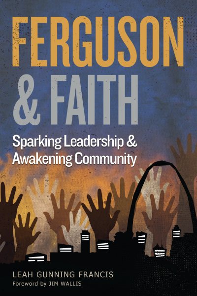 Ferguson and Faith: Sparking Leadership and Awakening Community cover