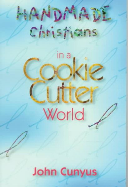 Handmade Christians in a Cookie-Cutter World cover