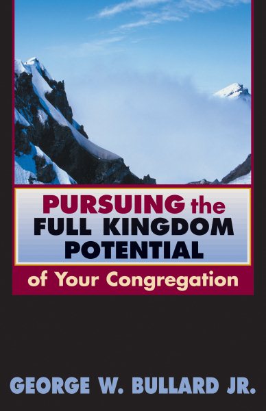 Pursuing the Full Kingdom Potential of Your Congregation (TCP Leadership Series) (TCP The Columbia Partnership Leadership Series) cover