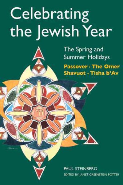Celebrating the Jewish Year: The Spring and Summer Holidays : Passover, The Omer, Shavuot, Tisha b'Av cover