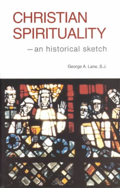 Christian Spirituality: An Historical Sketch