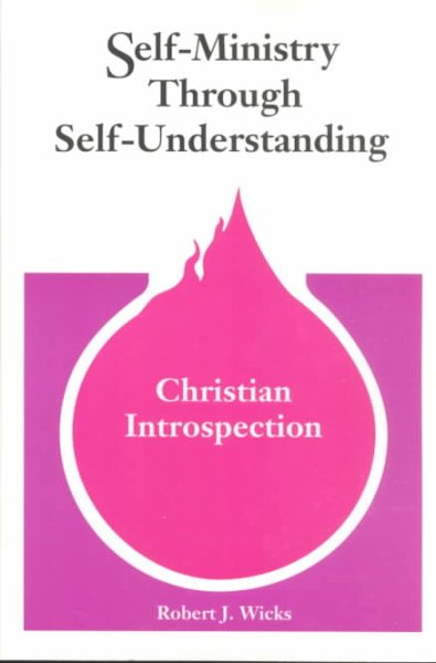 Self-Ministry Through Self-Understanding: A Guide to Christian Introspection (Campion Book) cover