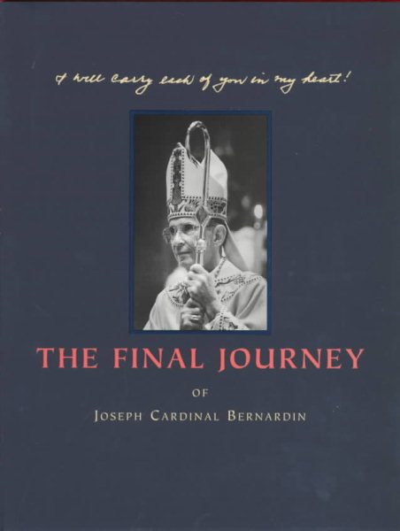 The Final Journey: Of Joseph Cardinal Bernardin