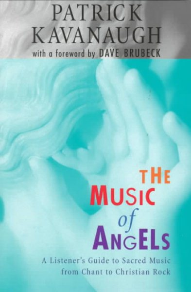 The Music of Angels: A Listener's Guide to Sacred Music from Chant to Christian Rock cover