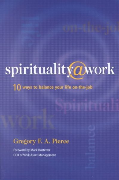 Spirituality at Work: 10 Ways to Balance Your Life On-the-Job cover