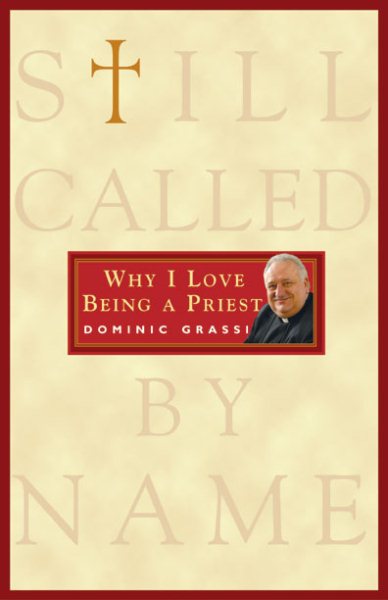 Still Called by Name: Why I Love Being a Priest