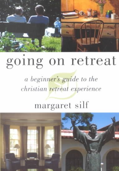 Going on Retreat: A Beginner's Guide to the Christian Retreat Experience cover