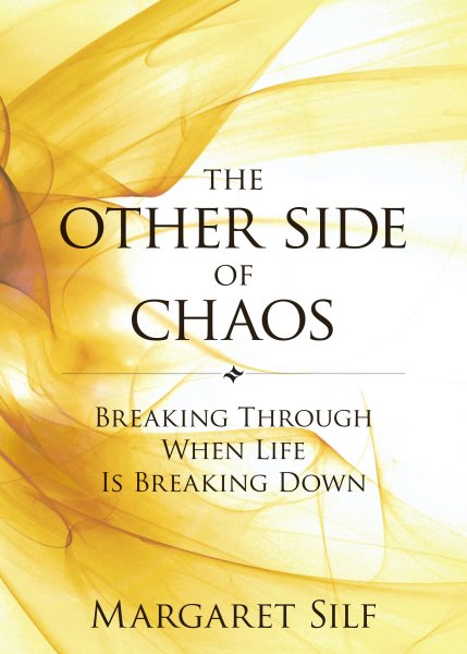 The Other Side of Chaos: Breaking Through When Life Is Breaking Down cover