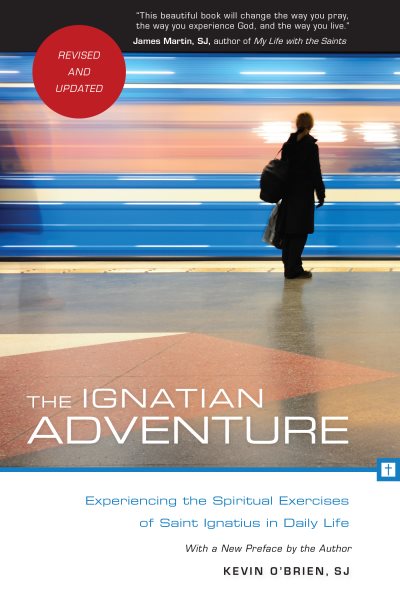 The Ignatian Adventure: Experiencing the Spiritual Exercises of St. Ignatius in Daily Life cover