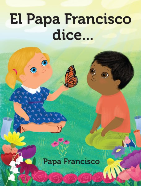 El Papa Francisco dice... (Spanish Edition)
