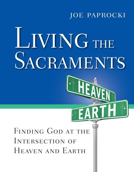 Living the Sacraments: Finding God at the Intersection of Heaven and Earth (Toolbox Series) cover