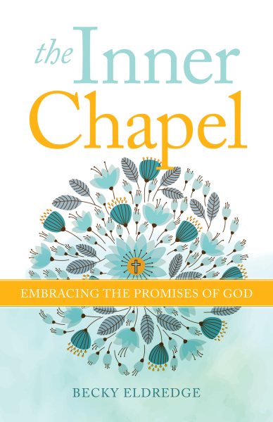 The Inner Chapel: Embracing the Promises of God cover
