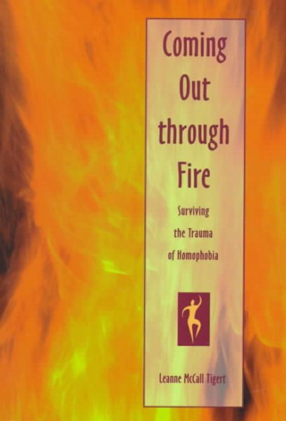 Coming Out Through Fire: Surviving the Trauma of Homophobia cover