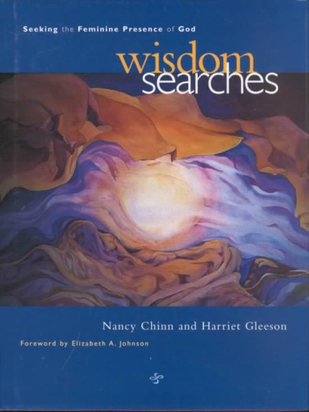 Wisdom Searches: Seeking the Feminine Presence of God