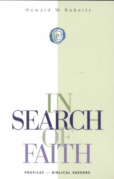 In Search of Faith: Profiles of Biblical Seekers