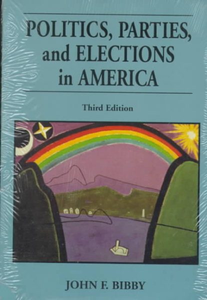 Politics, Parties, and Elections in America (The Nelson-Hall Series in Political Science) cover