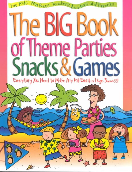 The Big Book of Theme Parties, Snacks and Games cover