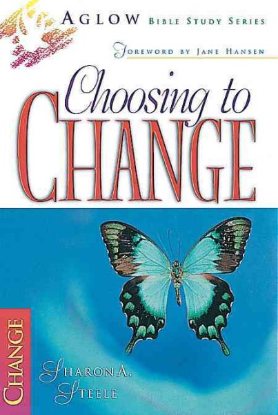 Choosing to Change (Aglow Bible Study)