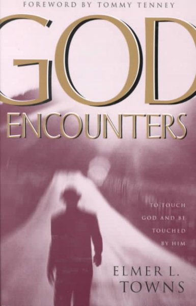 God Encounters: To Touch God and Be Touched by Him