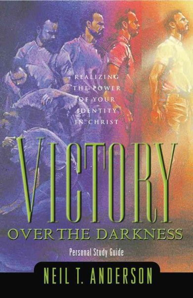 Victory Over the Darkness: Realizing the Power of Your Identity in Christ cover