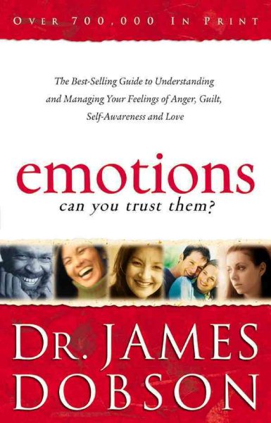 Emotions: Can You Trust Them?: The Best-Selling Guide to Understanding and Managing Your Feelings of Anger, Guilt, Self-Awareness and Love cover
