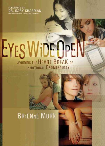 Eyes Wide Open: Avoiding the Heartbreak of Emotional Promiscuity cover