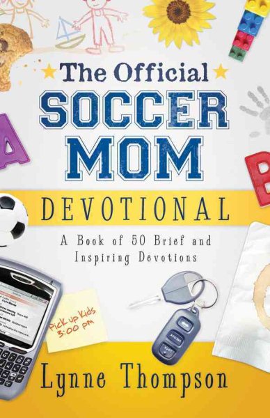 The Official Soccer Mom Devotional: A Book of 50 Brief and Inspiring Devotions cover