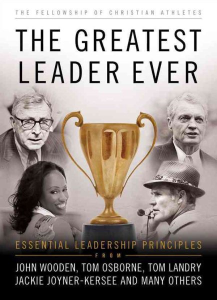 The Greatest Leader Ever: Essential Leadership Principles (Heart of a Coach)