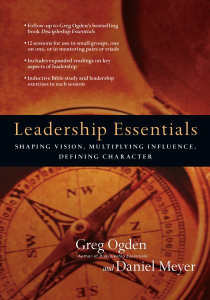 Leadership Essentials: Shaping Vision, Multiplying Influence, Defining Character (The Essentials Set) cover