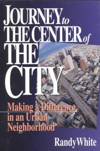 Journey to the Center of the City: Making A Difference in an Urban Neighborhood cover