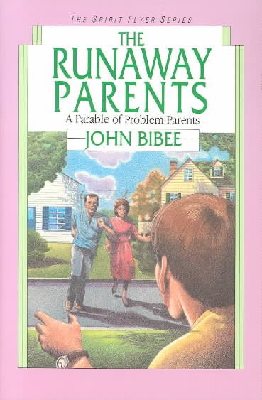 The Runaway Parents: A Parable of Problem Parents (Spirit Flyer Series) cover