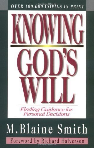 Knowing God's Will: Finding Guidance for Personal Decisions cover