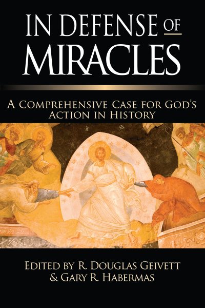 In Defense of Miracles: A Comprehensive Case for God's Action in History cover