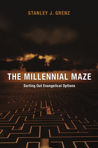 The Millennial Maze: Sorting Out Evangelical Options cover