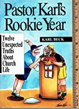 Pastor Karl's Rookie Year: Twelve Unexpected Truths About Church Life
