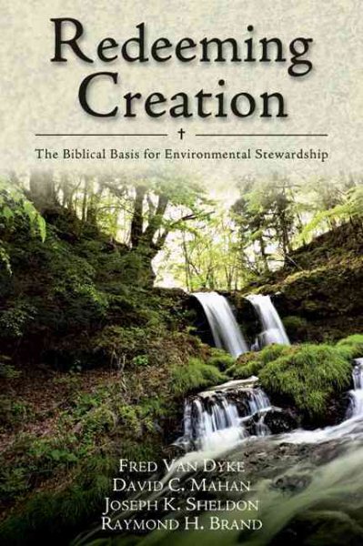 Redeeming Creation: The Biblical Basis for Environmental Stewardship cover