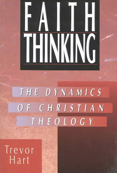 Faith Thinking: The Dynamics of Christian Theology