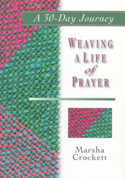 Weaving a Life of Prayer: A 30-Day Journey cover