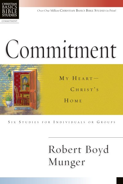 Commitment: My Heart--Christ's Home (Christian Basics Bible Studies) cover