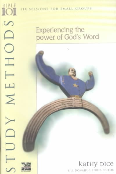 Study Methods : Experiencing the Power of God's Word (Willow Creek Bible 101 Series) cover