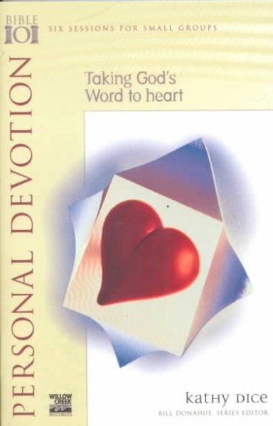 Personal Devotion: Taking God's Word to Heart (Willow Creek Bible 101 Series) (Bible 101 Ser.: Where Truth Meets Life) cover
