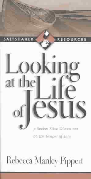 Looking at the Life of Jesus: 7 Seeker Bible Discussions on the Gospel of John (Saltshaker Resources Saltshaker Resources) cover