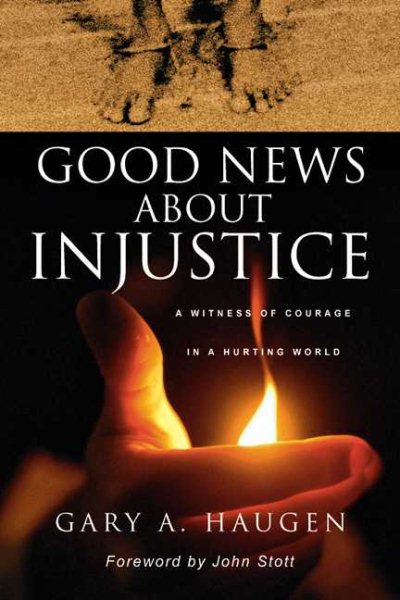 Good News About Injustice: A Witness of Courage in a Hurting World cover