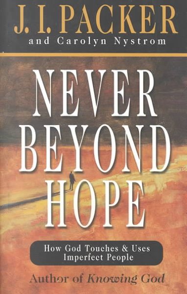 Never Beyond Hope: How God Touches & Uses Imperfect People cover