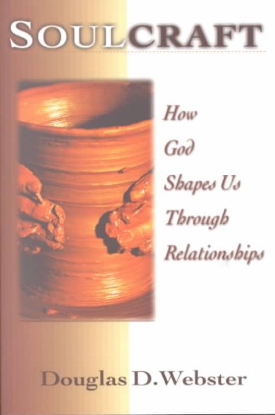 Soulcraft: How God Shapes Us Through Relationships cover