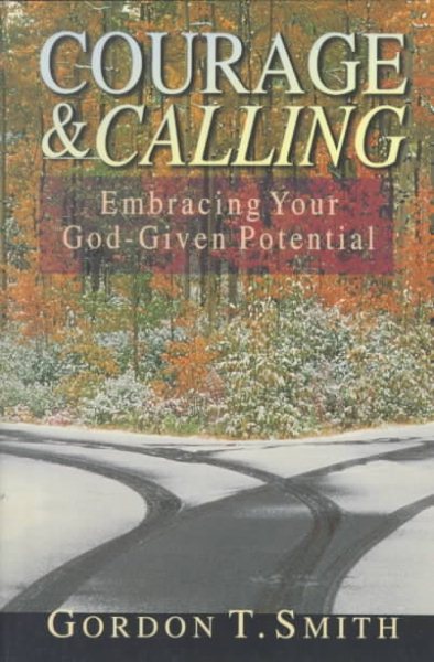 Courage and Calling: Embracing Your God-Given Potential cover