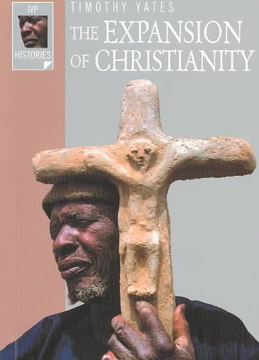 The Expansion of Christianity (Ivp Histories) cover