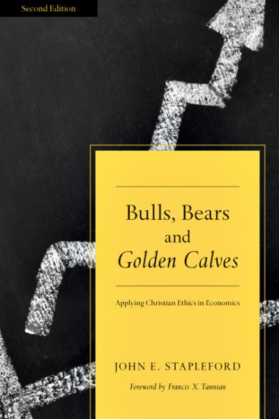 Bulls, Bears and Golden Calves: Applying Christian Ethics in Economics cover
