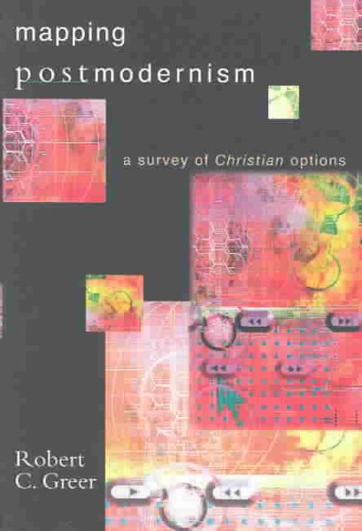Mapping Postmodernism: A Survey of Christian Options cover