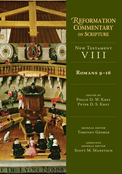 Romans 9-16: New Testament Volume 8 (NT Volume 8) (Reformation Commentary on Scripture) cover